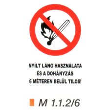  Nyílt láng használata és a dohányzás 6 méteren belül tilos! m 1.1.2/6 információs címke