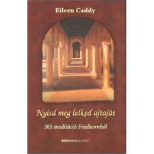 Nyisd meg lelked ajtaját /365 meditáció findhornból ezoterika