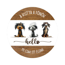  Nyomtatott fa tábla koszorú közép - A kutya a főnök.. 11,8cm dekorációs kellék