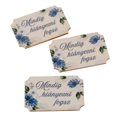  Nyomtatott fa tábla - Mindig hiányozni fogsz 6,5cm 3db-os dekorációs kellék