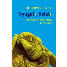 Nyugati, Keleti - Ogyesszától Odesszáig, 1973-2023 regény