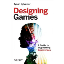O'Reilly Media Designing Games | Tynan Sylvester idegen nyelvű könyv