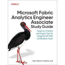 O'Reilly Media Microsoft Fabric Analytics Engineer Associate Study Guide | Valerie Junk idegen nyelvű könyv