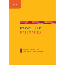 Obádovics J. Gyula OBÁDOVICS J. GYULA - MATEMATIKA - FÛZÖTT (SÁRGA) - 25.ÉVFORDULÓ tankönyv