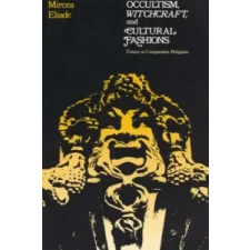  Occultism, Witchcraft, and Cultural Fashions – Mircea Eliade idegen nyelvű könyv