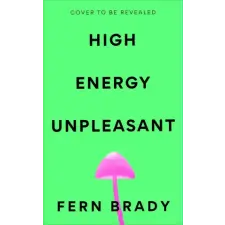 Octopus Publishing Group High Energy Unpleasant | Fern Brady egyéb könyv