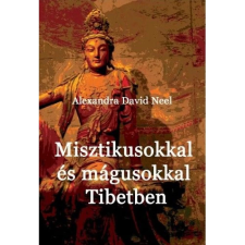 OEM Alexandra David-Neel - Misztikusokkal és mágusokkal Tibetben ezoterika