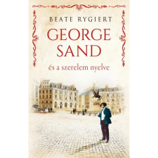 OEM Beate Rygiert - George Sand és a szerelem nyelve egyéb könyv