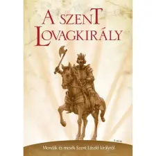 OEM Beregszászi Zsolt - A ​szent lovagkirály gyermek- és ifjúsági könyv