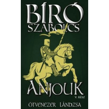 OEM Bíró Szabolcs - Anjouk V. - Ötvenezer lándzsa regény