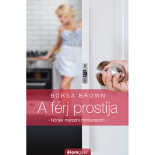 OEM Borsa Brown - A férj prostija - Nőnek maradni mindenáron! egyéb könyv