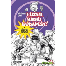 OEM Böszörményi Gyula - Lúzer Rádió Budapest! 5. A Szöcske-fogó hadművelet egyéb könyv