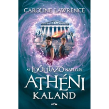 OEM Caroline Lawrence - Az időutazó naplója II. Athéni kaland gyermek- és ifjúsági könyv