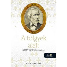 OEM Cselenyák Imre - A tölgyek alatt - Arany János életregénye 2. egyéb könyv