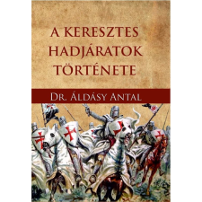 OEM Dr Áldásy Antal - A keresztes hadjáratok története történelem