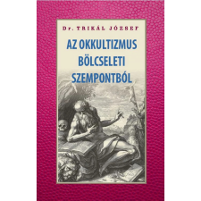 OEM Dr. Trikál József - Az okkultizmus bölcseleti szempontból ezoterika