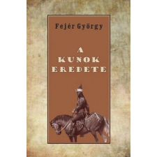 OEM Fejér György - A kunok eredete történelem