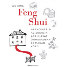 OEM Feng Shui - Harmonizáld az energia áramlását önmagadban és magad körül ezoterika