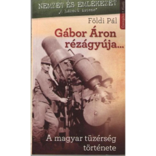 OEM Földi Pál - Gábor Áron rézágyúja... történelem