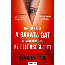 OEM Harriet Tyce - Tartsd közel a barátaidat de még közelebb az ellenségeidet szépirodalom