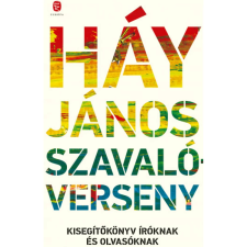 OEM Háy János - Szavalóverseny - Kisegítőkönyv íróknak és olvasóknak egyéb könyv