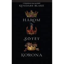 OEM Kendare Blake - Három sötét korona 1. egyéb könyv