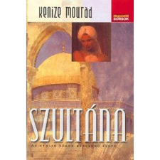 OEM Kenize Mourad - Szultána - Az utolsó török hercegnő élete regény
