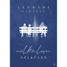 OEM Légrádi Gergely - Nélkülem - Nélküled egyéb könyv