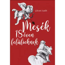 OEM Lőcsei Judit - Mesék 18 éven felülieknek egyéb könyv