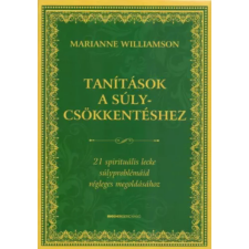 OEM Marianne Williamson - Tanítások a súlycsökkentéshez - 21 spirituális lecke súlyproblémáid végleges megoldásához egyéb könyv