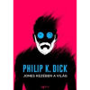OEM Philip K. Dick - Jones kezében a világ