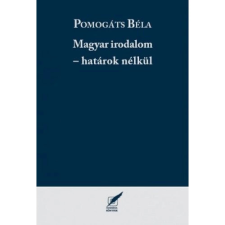 OEM Pomogáts Béla - Magyar irodalom - határok nélkül irodalom