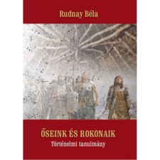 OEM Rudnay Béla - Őseink és rokonaik - Történelmi tanulmány történelem