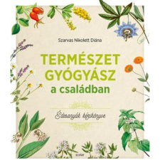 OEM Szarvas Nikolett Diána - Természetgyógyász a családban (Édesanyák kézikönyve) egyéb könyv