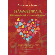 OEM Székelyhidi Ágnes - Számmisztika III. - Párkapcsolataink a számok tükrében egyéb könyv
