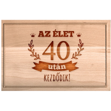 OEM Születésnapi vágódeszka Az élet 40 után kezdődik XXL WDWR-vd-340 konyhai eszköz