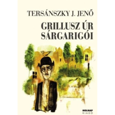 OEM Tersánszky Józsi Jenő - Grillusz úr sárgarigói irodalom
