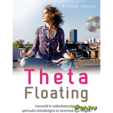 OEM Theta Floating /Használd ki sejttudatosságod spirituális lehetőségeit, és teremtsd újjá magad! ezoterika