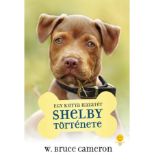OEM W. Bruce Cameron - Egy kutya hazatér - Shelby története egyéb könyv