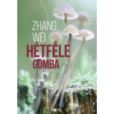 OEM Zhang Wei - Hétféle gomba egyéb könyv