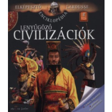 Officina '96 Kiadó Lenyűgöző civilizációk - Elképesztő Larousse enciklopédia antikvárium - használt könyv