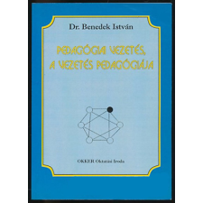 Okker Kiadó Pedagógiai vezetés, a vezetés pedagógiája - Dr. Benedek István antikvárium - használt könyv