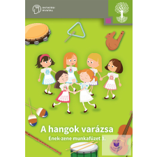 Oktatási Hivatal A hangok varázsa - Ének-zene munkafüzet 3. tankönyv