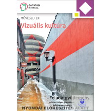 Oktatási Hivatal Művészetek - Vizuális kultúra. Feladatgyűjtemény a hatosztályos gimnázium 11. év tankönyv