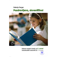 Oktatási Hivatal Pozdravljena, sloven?čina! 5. munkafüzet idegen nyelvű könyv