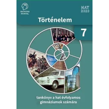 Oktatási Hivatal Történelem 7. tankönyv a hatévfolyamos gimnáziumok számára tankönyv