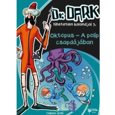 OKTOPUS - A POLIP CSAPDÁJÁBAN - DR. DARK HIHETETLEN KALANDJAI 3. ajándékkönyv