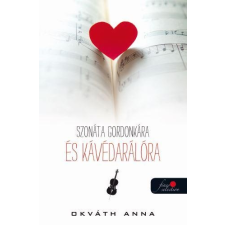 Okváth Anna OKVÁTH ANNA - SZONÁTA GORDONKÁRA ÉS KÁVÉDARÁLÓRA irodalom