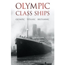  Olympic Class Ships – Mark Chirnside idegen nyelvű könyv