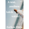 Open Books A test, amiben lakik valaki - Farkas Flóra (kötött áras)